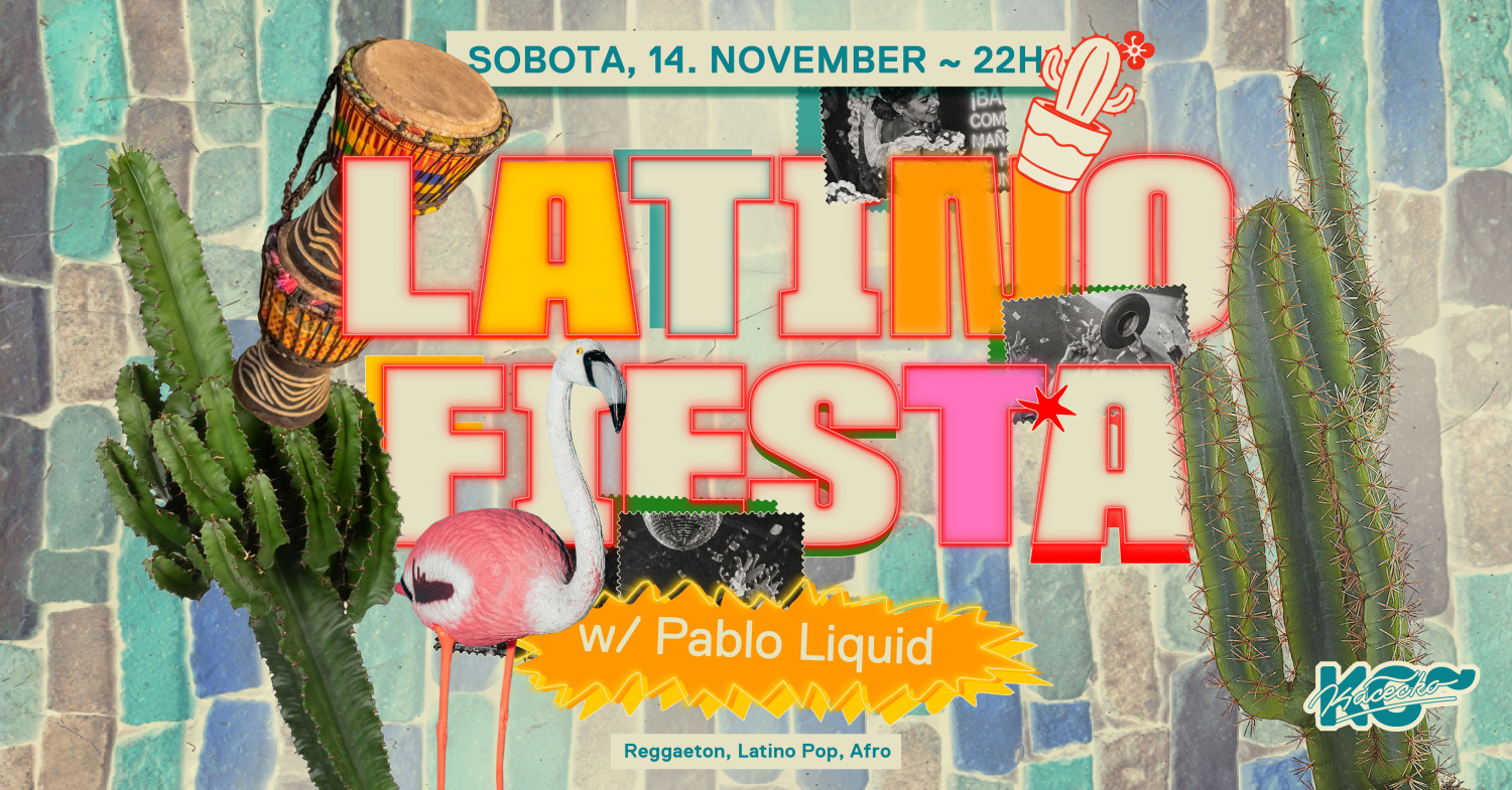 Latino Fiesta w/PabloLiquid | sobota 14 11. | 22:00